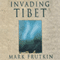 Invading Tibet (Unabridged) audio book by Mark Frutkin