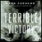 Terrible Victory: First Canadian Army and the Scheldt Estuary Campaign, September 13November 6, 1944 (Unabridged) audio book by Mark Zuehlke