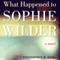 What Happened to Sophie Wilder (Unabridged) audio book by Christopher Beha