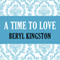 A Time to Love (Unabridged) audio book by Beryl Kingston
