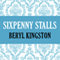 Sixpenny Stalls (Unabridged) audio book by Beryl Kingston