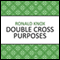 Double Cross Purposes (Unabridged) audio book by Ronald Knox