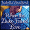 When the Duke Found Love (Unabridged) audio book by Isabella Bradford