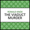 The Viaduct Murder (Unabridged) audio book by Ronald Knox