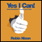 Yes I Can!: Using Visualisation to Help Achieve Your Goals (Unabridged) audio book by Robin Nixon