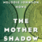 The Mother Shadow (Unabridged) audio book by Melodie Johnson Howe
