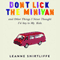 Don't Lick the Minivan: And Other Things I Never Thought I'd Say to My Kids (Unabridged) audio book by Leanne Shirtliffe
