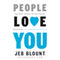 People Love You: The Real Secret to Delivering Extraordinary Customer Service (Unabridged) audio book by Jeb Blount