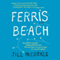 Ferris Beach: A Novel (Unabridged) audio book by Jill McCorkle
