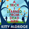 A Trick I Learned from Dead Men (Unabridged) audio book by Kitty Aldridge