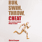 Run, Swim, Throw, Cheat: The Science Behind Drugs in Sport (Unabridged) audio book by Chris Cooper