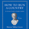 How to Run a Country: An Ancient Guide for Modern Leaders (Unabridged) audio book by Marcus Tullius Cicero