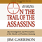 On the Trail of the Assassins: One Man's Quest to Solve the Murder of President Kennedy (Unabridged) audio book by Jim Garrison