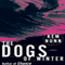 The Dogs of Winter (Unabridged) audio book by Kem Nunn