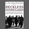 Reckless Disregard: How Liberal Democrats Undercut Our Military, Endanger Our Soldiers And Jeopardize Our Security (Unabridged) audio book by Robert Patterson