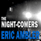 The Night-Comers (Unabridged) audio book by Eric Ambler