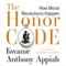 The Honor Code: How Moral Revolutions Happen (Unabridged) audio book by Kwame Anthony Appiah