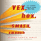 Vex, Hex, Smash, Smooch: Let Verbs Power Your Writing (Unabridged) audio book by Constance Hale
