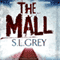 The Mall (Unabridged) audio book by S.L. Grey