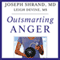 Outsmarting Anger: 7 Strategies for Defusing Our Most Dangerous Emotion (Unabridged) audio book by Joseph Shrand, MD, Leigh Devine