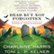 Dead but Not Forgotten: Stories from the World of Sookie Stackhouse (Unabridged) audio book by Charlaine Harris (editor), Toni L. P. Kelner (editor), Rachel Caine, MaryJanice Davidson, Leigh Evans, Jonathan Maberry, Seanan McGuire