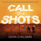 Call the Shots (Unabridged) audio book by Don Calame