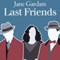 Last Friends: Old Filth Trilogy, Book 3 (Unabridged) audio book by Jane Gardam