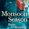 Monsoon Season (Unabridged) audio book by Katie O'Rourke