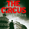 The Circus: Inspector Carlyle, Novel 4 (Unabridged) audio book by James Craig