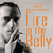 Fire in the Belly: The Life and Times of David Wojnarowicz (Unabridged) audio book by Cynthia Carr