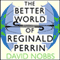 The Better World of Reginald Perrin: Reginald Perrin Series, Book 3 (Unabridged) audio book by David Nobbs