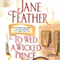 To Wed a Wicked Prince (Unabridged) audio book by Jane Feather