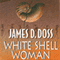 White Shell Woman: A Shaman Mystery (Unabridged) audio book by James D. Doss