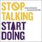 Stop Talking Start Doing: Kick in the Pants in Six Parts (Unabridged) audio book by Shaa Wasmund, Richard Newton