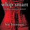 Whip Smart Lola Montez Conquers the Spaniards (Unabridged) audio book by Kit Brennan