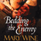Bedding the Enemy (Unabridged) audio book by Mary Wine