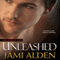 Unleashed (Unabridged) audio book by Jami Alden