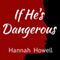 If He's Dangerous (Unabridged) audio book by Hannah Howell