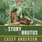 The Story of Brutus: My Life with Brutus the Bear and the Grizzlies of North America (Unabridged) audio book by Casey Anderson