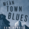 Mean Town Blues (Unabridged) audio book by Sam Reaves