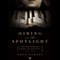 Hiding in the Spotlight: A Musical Prodigy's Story of Survival: 1941-1946 (Unabridged) audio book by Greg Dawson