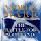 The Battle for Scotland (Unabridged) audio book by Andrew Marr