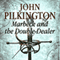 Marbeck and the Double-Dealer: Marbeck Series, Book 1 (Unabridged) audio book by John Pilkington