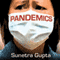 Pandemics: Our Fears and the Facts (Unabridged) audio book by Sunetra Gupta