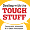 Dealing with the Tough Stuff: How to Achieve Results from Crucial Conversations (Unabridged) audio book by Darren Hill, Alison Hill, Sean Richardson