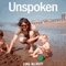 Unspoken (Unabridged) audio book by Luke Allnutt