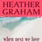 When Next We Love (Unabridged) audio book by Heather Graham