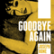 Goodbye Again (Unabridged) audio book by Joseph Hone