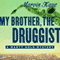 My Brother, the Druggist (Unabridged) audio book by Marvin Kaye