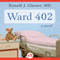 Ward 402: A Novel (Unabridged) audio book by Ronald J. Glasser